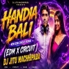 HANDIA BALI 2.0 (EDM X DESI) DJ JITU MACHHIPADA X DJ PRADOSH BBSR