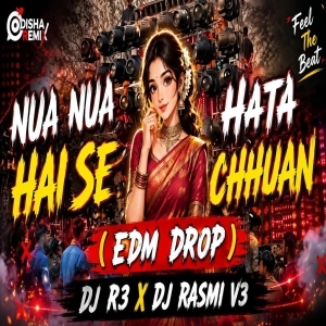 NUA NUA HAI SE HATA CHHUAN (EDM DROP MIX) DJ R3 X DJ RASMI V3.mp3