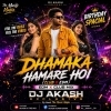 Dhamaka Hamare Hoi (Club X Edm) Dj Akash Exclusive