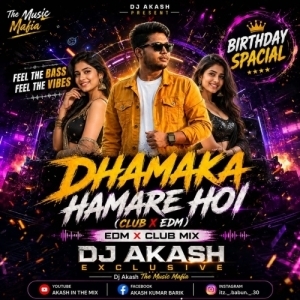 Dhamaka Hamare Hoi (Club X Edm) Dj Akash Exclusive.mp3