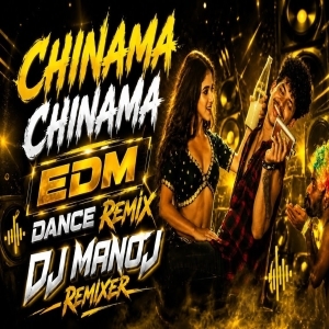 CHINAMA CHINAMA (EDM X BBSR MIX) DJ MANOJ BENTAPUR.mp3