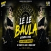 Le Le Baula Sambalpuri (Edm X Devil Bass Mix) Dj Sibun X Dj Liku Official