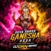 Deva Shree Ganesha (Exclusive Edm Mix) Dj Drn Remix
