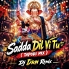 Sadda Dil Vi Tu (Tapori Mix) Dj Drn Remix