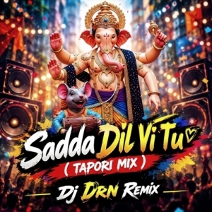 Sadda Dil Vi Tu (Tapori Mix) Dj Drn Remix.mp3