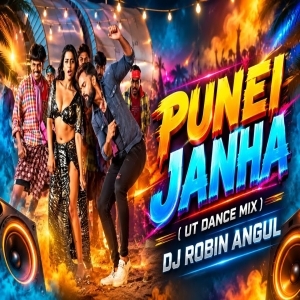Punei Janha (Ut Dance Mix) Dj Robin Angul.mp3