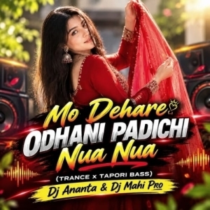 Mo Dehare Odhani Padichi Nua Nua (Trance x Tapori Bass) Dj Ananta X Dj Mahi Pro.mp3