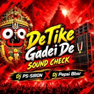 De Tike Gadei De (Sound Check) Dj Pepsi X Dj PS-SIRON.mp3