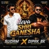 Deva Shri Ganesha (Terminal X Circuit Mix) Dj Sudam X Dj Dipak Bk