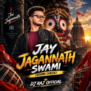 JAY JAGANNATH SWAMI (SOUND CHECK) DJ RAJ OFFICIAL.mp3