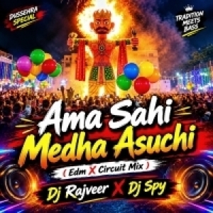 AMA SAHI MEDHA ASUCHI (EDM X CIRCUIT MIX) DJ RAJVEER X DJ SPY BBSR.mp3