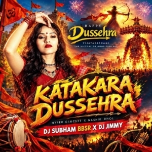 KATAKA RA DUSSEHRA (HYPER CIRCUIT X NASHIK DHOL) DJ SUBHAM BBSR X DJ JIMMY.mp3