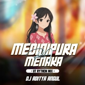 MEDINI PURA RA MENAKA (UT RYTHEM MIX) DJ ADITYA ANGUL.mp3
