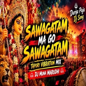 Swagatam Maa Go Swagatam (Tapori Vibration Mix) Dj Muna Marudhi.mp3