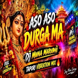Asa asa Go Durga Maa (Tapori Vibration Mix) Dj Muna Marudhi.mp3