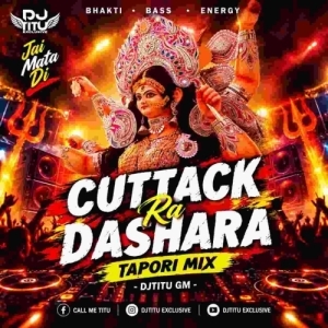 Cuttack Ra Dasare (Odia Tapori Mix) Dj Titu Gm.mp3