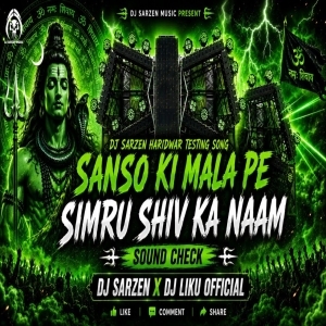 Sanso Ki Mala Pe Simru Shiv Ka Naam (Sound Check) Dj SarZen X Dj Liku Official.mp3