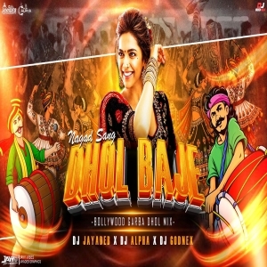 NAGADA SANG DHOL BAJE (REMIX) DJ JAYADEB X DJ ALPHA X DJ GODNEX.mp3