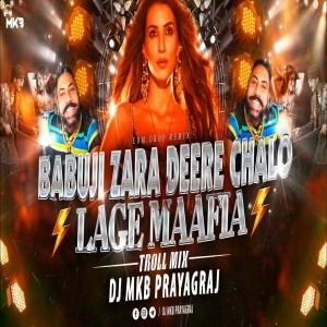 BABUJI ZARA DHEERE CHALO (EDM DROP X MEME REMIX) DJ MKB PRAYAGRAJ.mp3