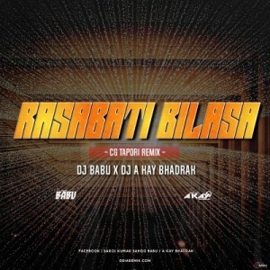 Rasabati Bilasa (Cg Tapori Remix) DJ Babu Angul X DJ A Kay Bhadrak-(OdiaDjs.In).mp3